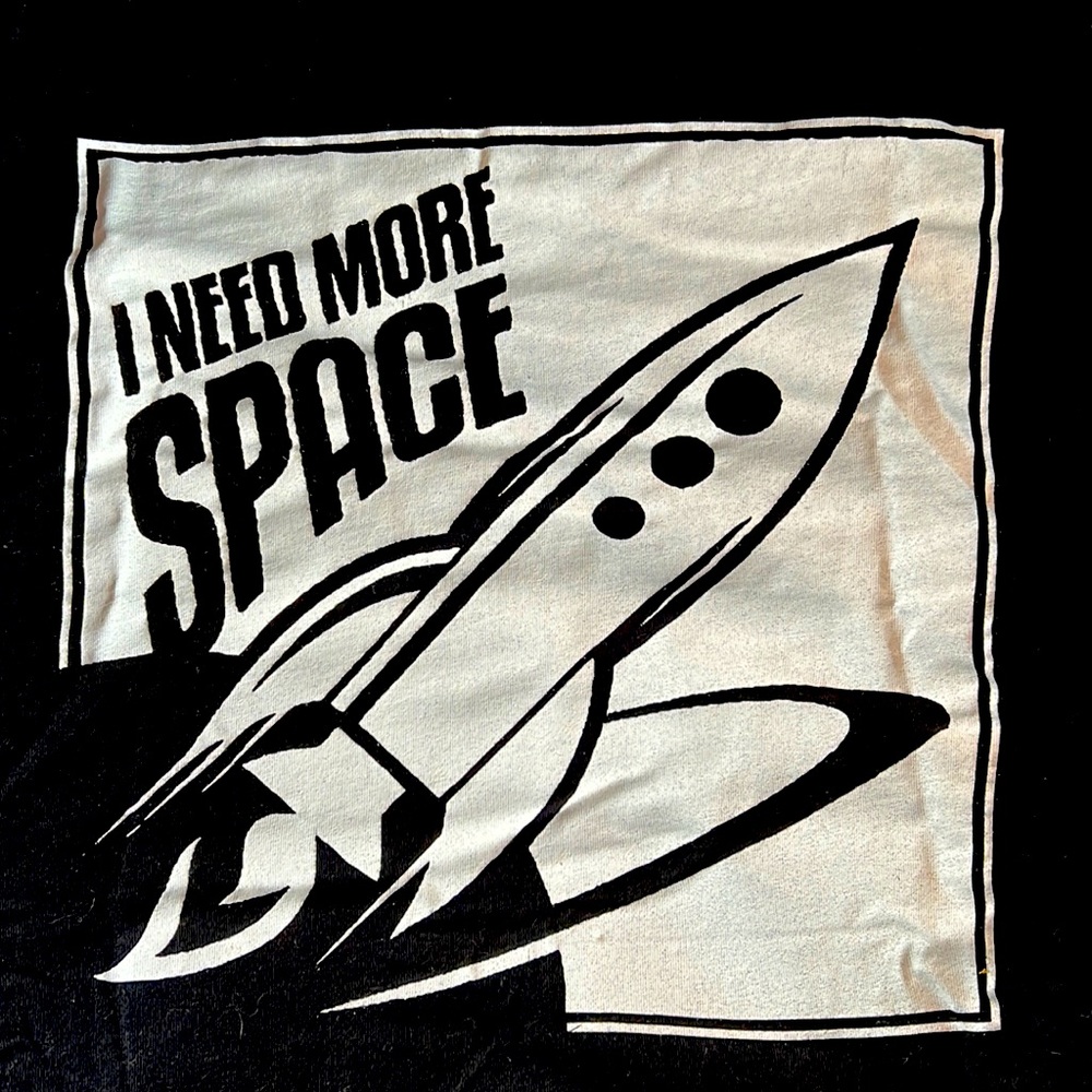“I Need More Space” Tshirt
